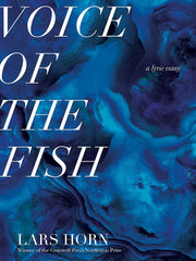 Voice of the Fish: A Lyric Essay Paperback 7 Jun. 2022 by Lars Horn (Author)