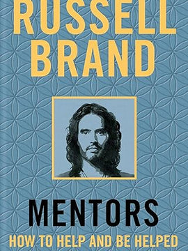 Mentors: How to Help and Be Helped