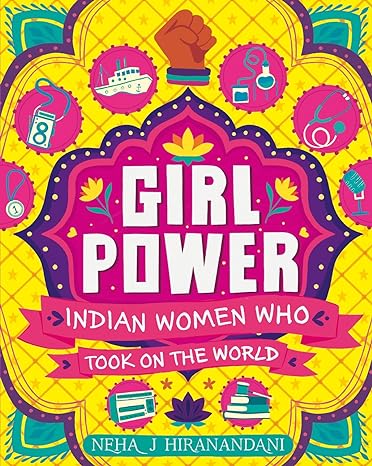 Girl Power: Indian Women Who Took On the World Paperback Children's Books Happier Every Chapter   