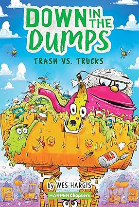 Down in the Dumps #2: Trash vs. Trucks Paperback Children's Books Happier Every Chapter