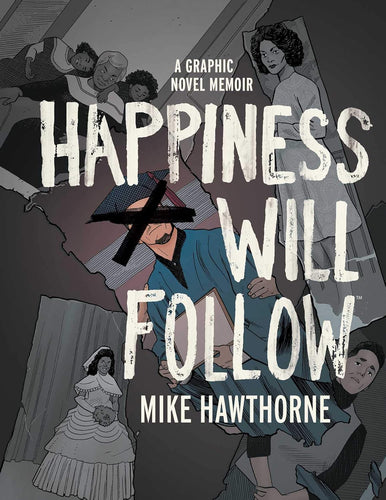 Happiness Will Follow: a graphic novel memoir Hardcover Comics & Graphic Novels Happier Every Chapter   