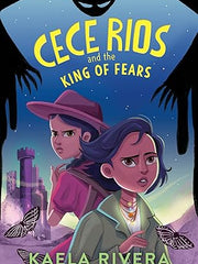 Cece Rios and the King of Fears: 2 (Cece Rios, 2) Hardcover
