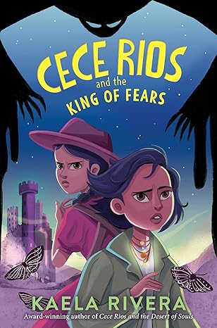 Cece Rios and the King of Fears: 2 (Cece Rios, 2) Hardcover Children's Books Happier Every Chapter   