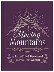 Moving Mountains: A Faith-Filled Devotional Journal for Women Hardcover