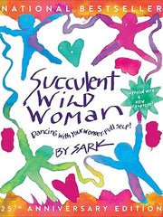 Succulent Wild Woman (25th Anniversary Edition): Dancing with Your Wonder-Full Self Paperback €“