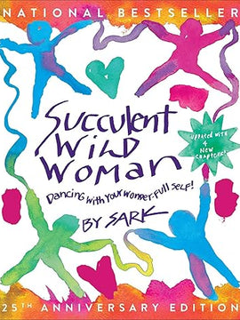 Succulent Wild Woman (25th Anniversary Edition): Dancing with Your Wonder-Full Self Paperback €“