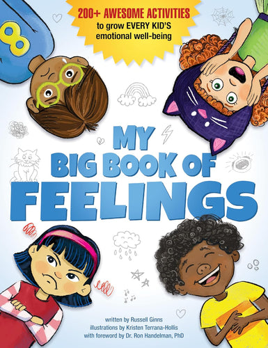 My Big Book of Feelings: 200+ Awesome Activities to Grow Every Kid's Emotional Well-Being: 150+ Awesome Activities to Grow Every Kid's Emotional Well-Being Paperback Happier Every Chapter