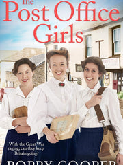 The Post Office Girls: Book One in a heartwarming and uplifting new wartime saga series