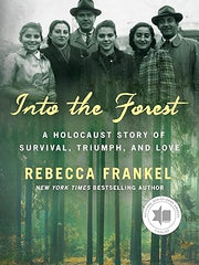 Into the Forest: A Holocaust Story of Survival, Triumph, and Love Hardcover