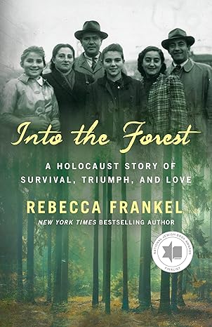 Into the Forest: A Holocaust Story of Survival, Triumph, and Love Hardcover Adult Non-Fiction Happier Every Chapter   