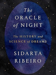 The Oracle of Night: The History and Science of Dreams Hardcover