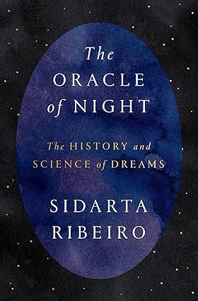 The Oracle of Night: The History and Science of Dreams Hardcover Adult Non-Fiction Happier Every Chapter