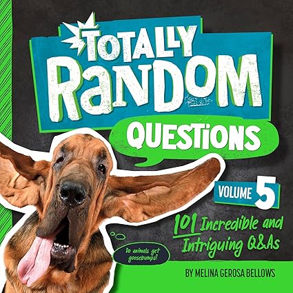 Totally Random Questions Volume 5: 101 Incredible &and Intriguing Q&As (Totally Random Questions (#5)) Paperback