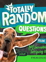 Totally Random Questions Volume 5: 101 Incredible &and Intriguing Q&As (Totally Random Questions (#5)) Paperback