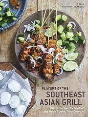 Southeast Asian Grilling: Backyard Recipes for Skewers, Satays, and other Barbecued Meats and Vegetables Hardcover