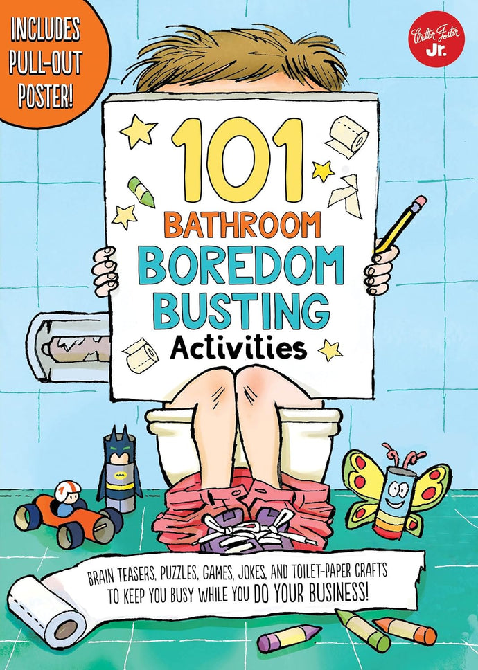 101 Bathroom Boredom Busting Activities: Brain teasers, puzzles, games, jokes, and toilet-paper crafts to keep you busy while you DO YOUR BUSINESS! - Includes Pull-out Poster! (101 Things) Flexibound – Illustrated  Ndah Mbawa @ Happier Every Chapter   