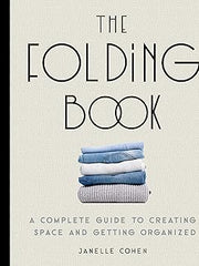 The Folding Book: A Complete Guide to Creating Space and Getting Organized Hardcover