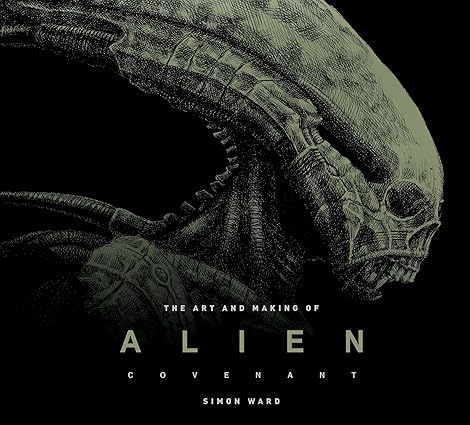 The Art and Making of Alien: Covenant: Covenant - The Art of the Film Hardcover