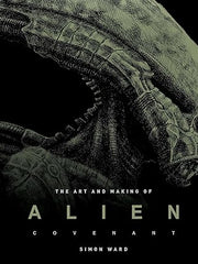 The Art and Making of Alien: Covenant: Covenant - The Art of the Film Hardcover