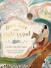 Bare Tree and Little Wind: A Story for Holy Week Hardcover