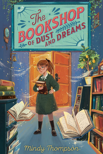 The Bookshop of Dust and Dreams (Hardcover) Children's Books Happier Every Chapter   