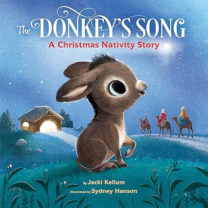 The Donkey's Song: A Christmas Nativity Story Hardcover