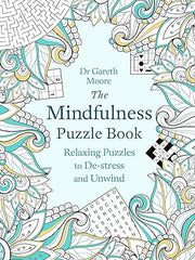 The Mindfulness Puzzle Book: Relaxing Puzzles to De-stress and Unwind (Mindfulness Puzzle Books)