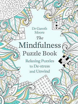 The Mindfulness Puzzle Book: Relaxing Puzzles to De-stress and Unwind (Mindfulness Puzzle Books)