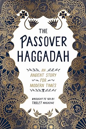 Passover Haggadah, The: An Ancient Story for Modern Times Paperback
