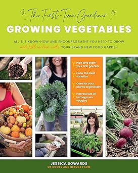 The First-Time Gardener: Growing Vegetables: All the know-how and encouragement you need to grow - and fall in love with! - your brand new food garden (1) (The First-Time Gardener's Guides) Paperback Adult Non-Fiction Happier Every Chapter