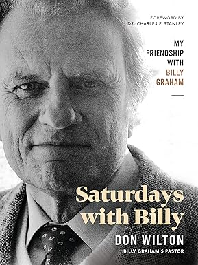 Saturdays with Billy: My Friendship with Billy Graham Hardcover