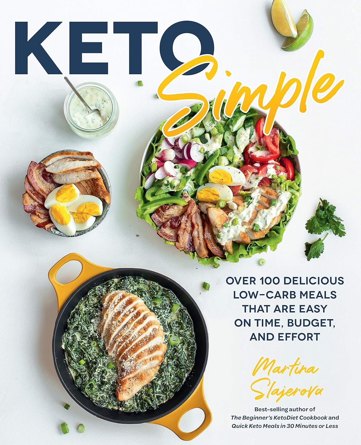 Keto Simple: Over 100 Delicious Low-Carb Meals That Are Easy on Time, Budget, and Effort (14) (Keto for Your Life) Paperback