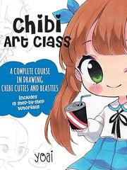 Chibi Art Class: A Complete Course in Drawing Chibi Cuties and Beasties - Includes 19 step-by-step tutorials! (1) (Cute and Cuddly Art)