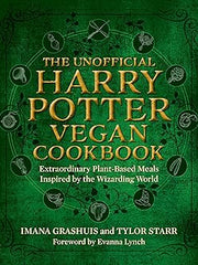 The Unofficial Harry Potter Vegan Cookbook: Extraordinary plant-based meals inspired by the Realm of Wizards and Witches Hardcover