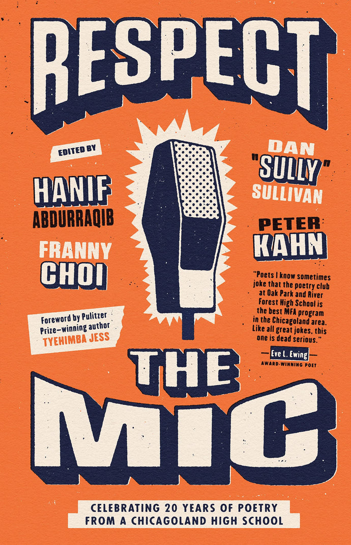 Respect the Mic Celebrating 20 Years of Poetry from a Chicagoland High School(Hardcover) Children's Books Happier Every Chapter   