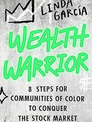 Wealth Warrior: 8 Steps for Communities of Color to Conquer the Stock Market Hardcover