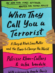 When They Call You a Terrorist (Young Adult Edition) A Story of Black Lives Matter and the Power to Change the World(Hardcover)