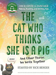 The Cat Who Thinks She Is a Pig and Other Stories We Write Together: Once Upon a Pancake: For the Youngest Storytellers Paperback