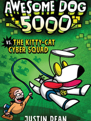 Awesome Dog 5000 vs. Kitty Cat Cyber Squad (Book 3) VS the Kitty Cat Cyber Squad(Hardcover)