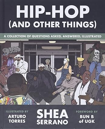 Hip-Hop (and Other Things): A Collection of Questions Asked, Answered, Illustrated Hardcover