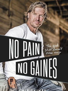 No Pain, No Gaines: The Good Stuff Doesn't Come Easy Hardcover