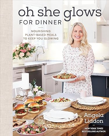 Oh She Glows for Dinner: Nourishing Plant-based Meals to Keep You Glowing: Nourishing Planet-Based Meals to Keep You Glowing Hardcover Adult Non-Fiction Happier Every Chapter   