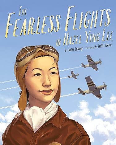 Fearless Flights of Hazel Ying Lee, The Hardcover Children's Books Happier Every Chapter   