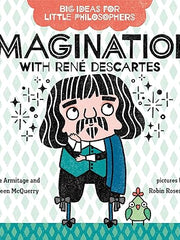 Big Ideas for Little Philosophers: Imagination with René Descartes Board book