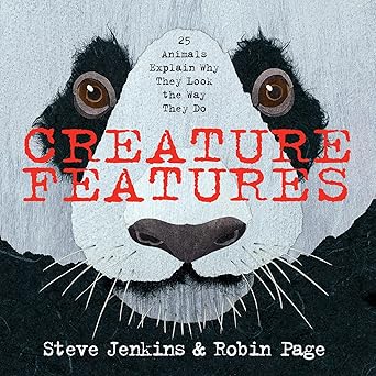 Creature Features: Twenty-Five Animals Explain Why They Look the Way They Do Hardcover
