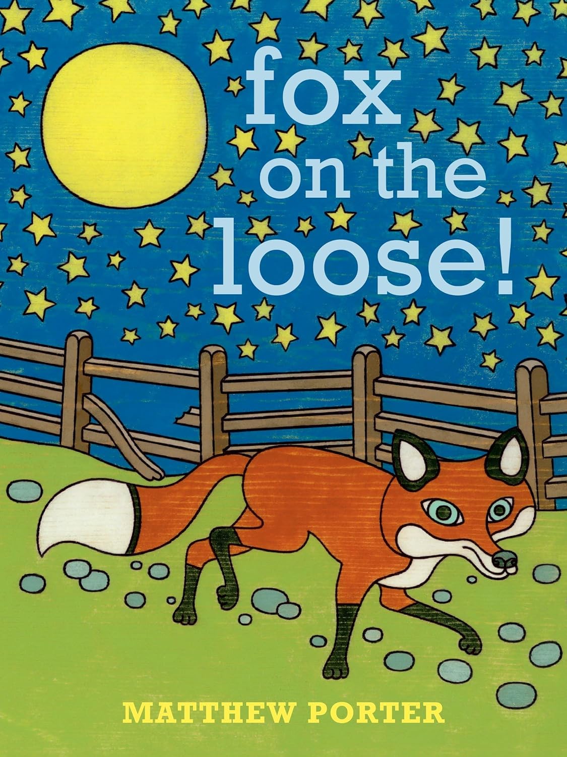 Fox on the Loose! Board book Picture Book, 14 Oct. 2014 by Matthew Porter (Author, Illustrator)