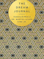 The Dream Journal: Guided by the Words of Dr. Martin Luther King Jr. Hardcover
