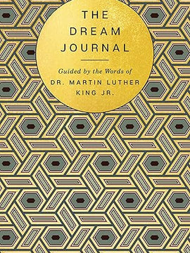 The Dream Journal: Guided by the Words of Dr. Martin Luther King Jr. Hardcover