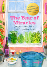 Load image into Gallery viewer, The Year of Miracles: Recipes About Love + Grief + Growing Things Hardcover – 26 May 2022 by Ella Risbridger (Author) Happier Every Chapter
