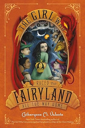 The Girl Who Raced Fairyland All the Way Home: 5 Paperback